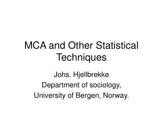 MCA and Other Statistical Techniques