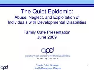 The Quiet Epidemic: Abuse, Neglect, and Exploitation of Individuals with Developmental Disabilities Family Café Presenta