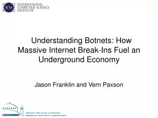 Understanding Botnets: How Massive Internet Break-Ins Fuel an Underground Economy