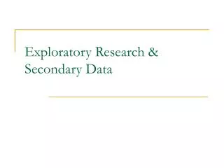 Exploratory Research &amp; Secondary Data