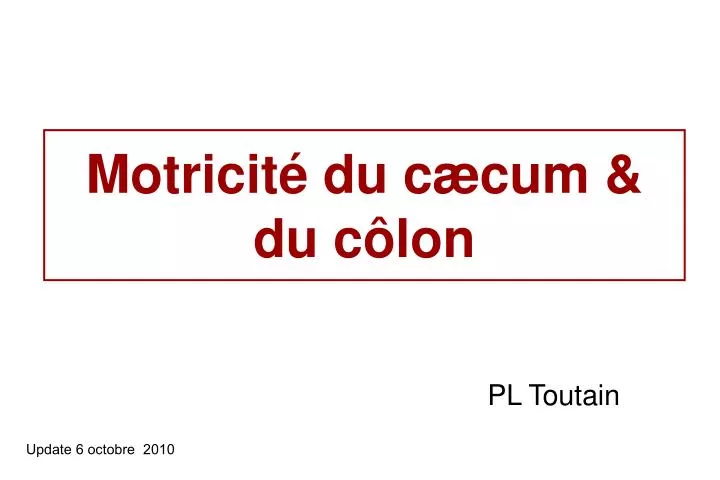 motricit du c cum du c lon