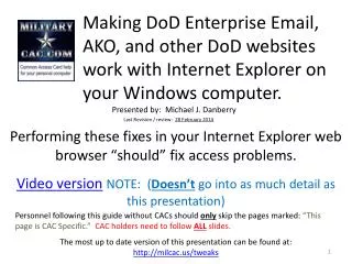 Making DoD Enterprise Email , AKO, and other DoD websites work with Internet Explorer on your Windows computer.