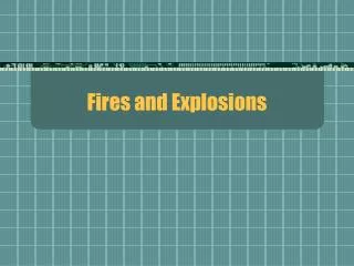 Fires and Explosions