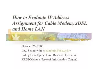 How to Evaluate IP Address Assignment for Cable Modem, xDSL and Home LAN