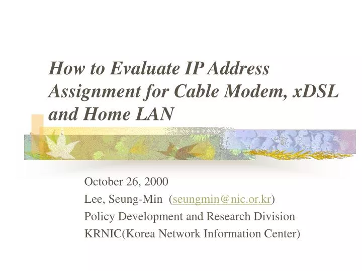 how to evaluate ip address assignment for cable modem xdsl and home lan