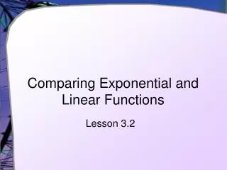 Comparing Exponential and Linear Functions