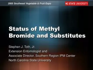 Status of Methyl Bromide and Substitutes