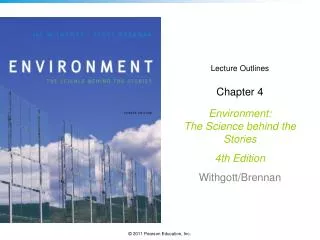 Lecture Outlines Chapter 4 Environment: The Science behind the Stories 4th Edition Withgott/Brennan
