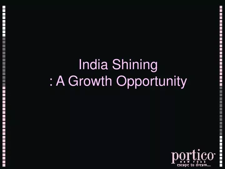 india shining a growth opportunity