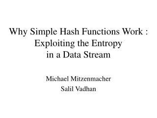 Why Simple Hash Functions Work : Exploiting the Entropy in a Data Stream