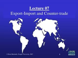 Lecture 07 Export-Import and Counter-trade
