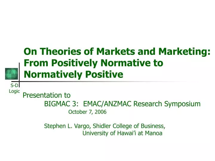 on theories of markets and marketing from positively normative to normatively positive