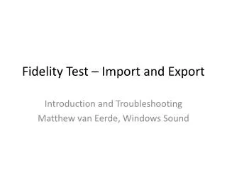 Fidelity Test – Import and Export