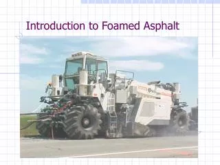 Introduction to Foamed Asphalt