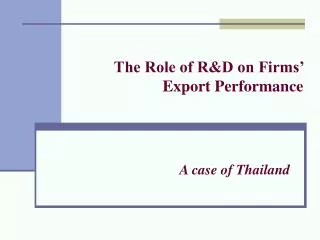 The Role of R&amp;D on Firms’ Export Performance