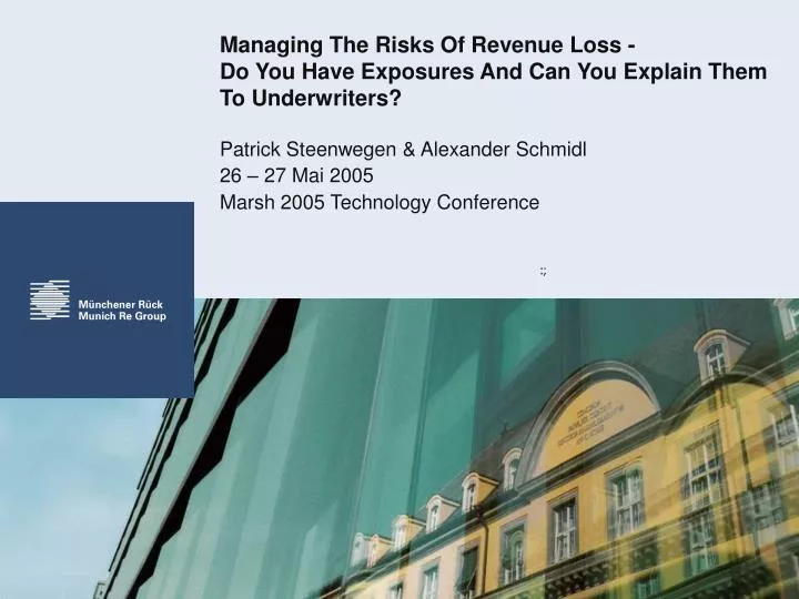 managing the risks of revenue loss do you have exposures and can you explain them to underwriters
