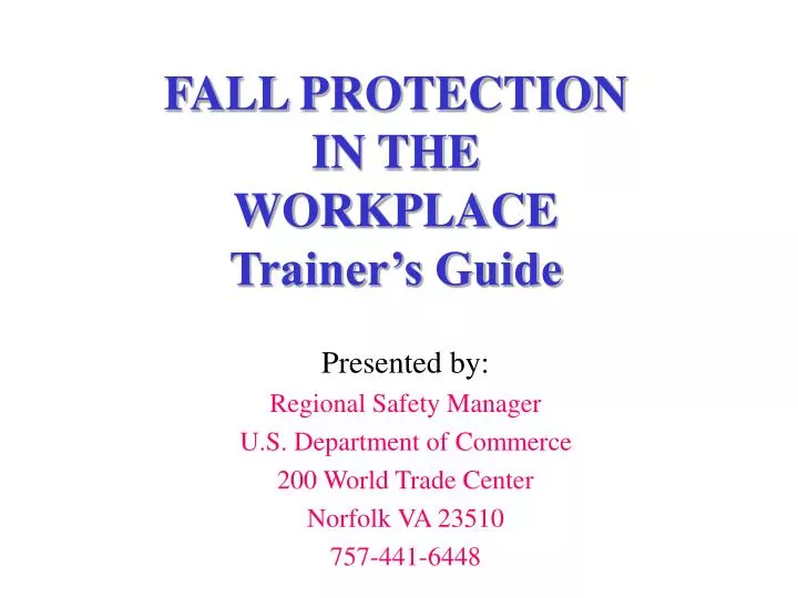 fall protection in the workplace trainer s guide