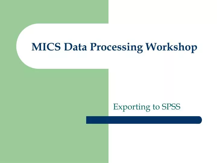 mics data processing workshop