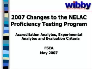 2007 Changes to the NELAC Proficiency Testing Program Accreditation Analytes, Experimental Analytes and Evaluation Crite