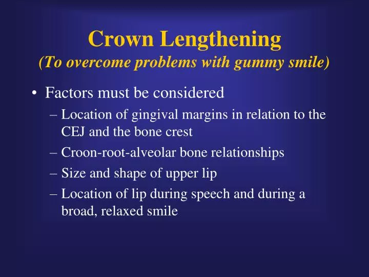 crown lengthening to overcome problems with gummy smile
