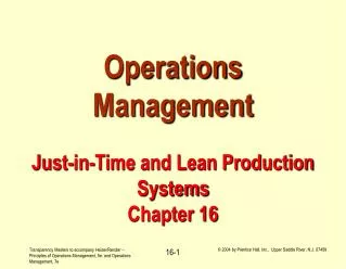 Operations Management Just-in-Time and Lean Production Systems Chapter 16