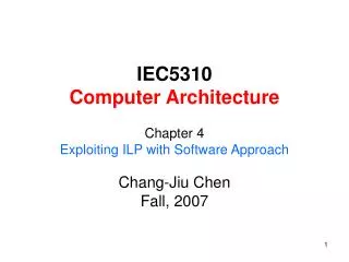 IEC5310 Computer Architecture Chapter 4 Exploiting ILP with Software Approach