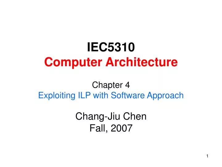 iec5310 computer architecture chapter 4 exploiting ilp with software approach