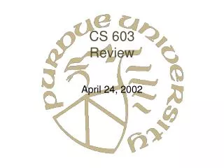 CS 603 Review