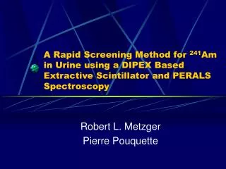 A Rapid Screening Method for 241 Am in Urine using a DIPEX Based Extractive Scintillator and PERALS Spectroscopy