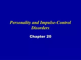 Personality and Impulse-Control Disorders