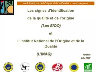 Les signes d’identification de la qualité et de l’origine (Les SIQO) et L’institut National de l’Origine et de la Quali