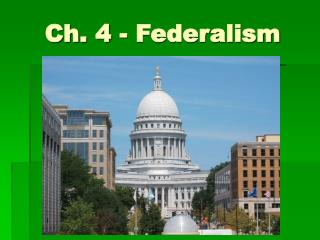 Ch. 4 - Federalism