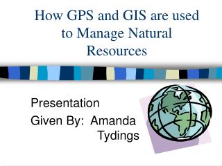 how gps and gis are used to manage natural resources