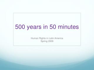 500 years in 50 minutes