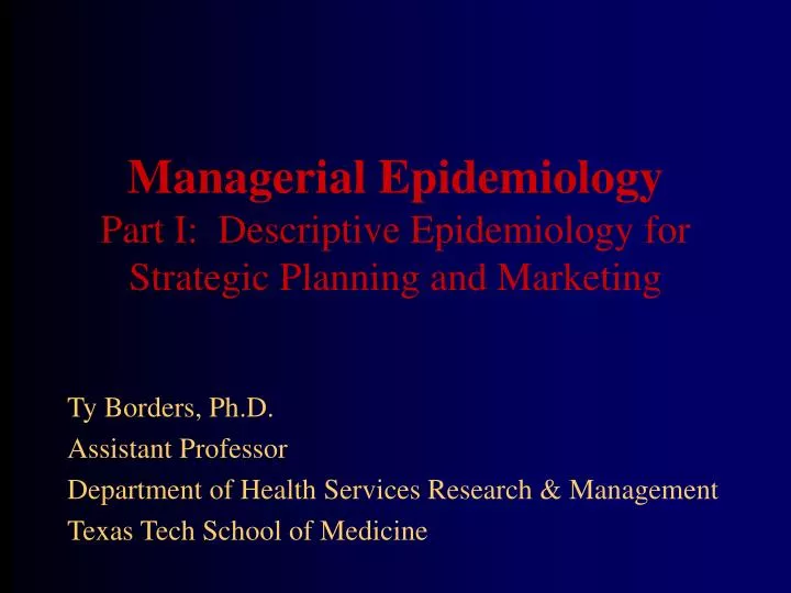 managerial epidemiology part i descriptive epidemiology for strategic planning and marketing