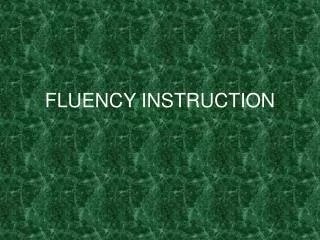 FLUENCY INSTRUCTION