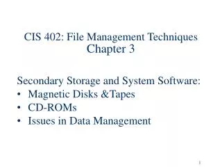 CIS 402: File Management Techniques Chapter 3