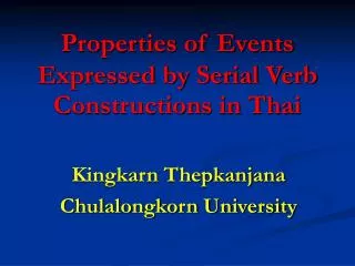 Properties of Events Expressed by Serial Verb Constructions in Thai