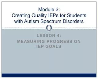 module 2 creating quality ieps for students with autism spectrum disorders