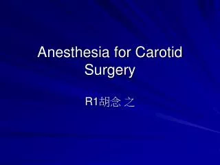 Anesthesia for Carotid Surgery