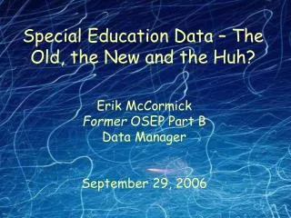 Special Education Data – The Old, the New and the Huh?