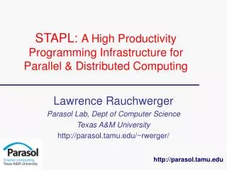 STAPL: A High Productivity Programming Infrastructure for Parallel &amp; Distributed Computing