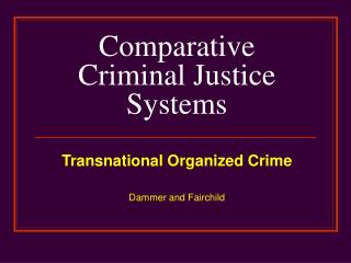 Comparative Criminal Justice Systems