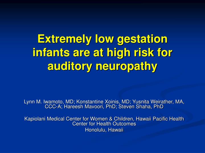 extremely low gestation infants are at high risk for auditory neuropathy