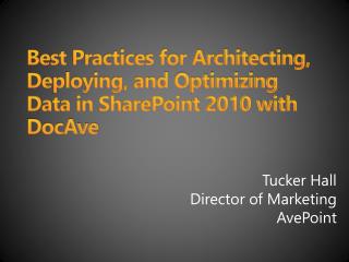 Best Practices for Architecting, Deploying, and Optimizing Data in SharePoint 2010 with DocAve