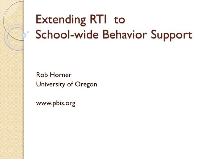 extending rti to school wide behavior support