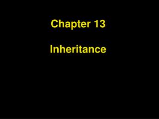 Chapter 13 Inheritance