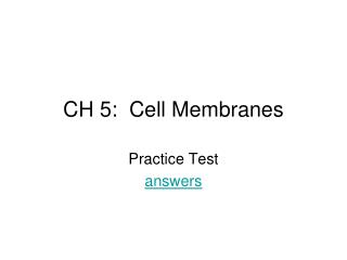 CH 5: Cell Membranes