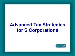 Advanced Tax Strategies for S Corporations