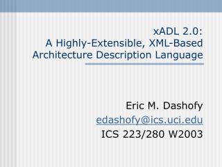 xADL 2.0: A Highly-Extensible, XML-Based Architecture Description Language